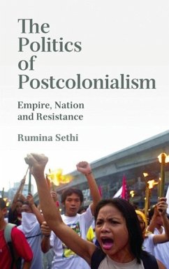 The Politics of Postcolonialism: Empire, Nation and Resistance - Sethi, Rumina