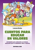 Cuentos para educar en valores : actividades para animación a la lectura, educación para la ciudadanía, ética y tutorías