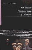 PADRES HIJOS Y PRIMATES