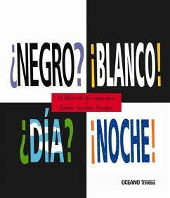 ¿Negro? ¡Blanco! ¿Día? ¡Noche! - Vaccaro Seeger, Laura