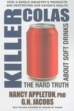Killer Colas: The Hard Truth about Soft Drinks - Appleton, Nancy; Jacobs, G. N.