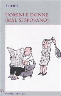 Uomini e donne (mal si sposano) Uomini e donne (mal si sposano)