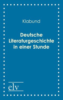 Deutsche Literaturgeschichte in einer Stunde - Klabund