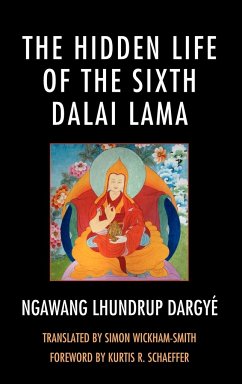The Hidden Life of the Sixth Dalai Lama - Wickham-Smith, Simon