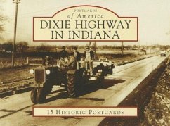 Dixie Highway in Indiana - Rein, Russell S.; Shupert-Arick, Jan