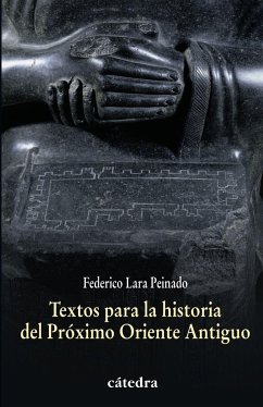 Textos para la historia del Próximo Oriente Antiguo - Lara Peinado, Federico