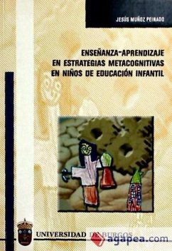 Enseñanza-aprendizaje de estrategias metacognitivas en niños de Educación Infantil - Muñoz Peinado, Jesús