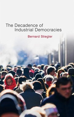 The Decadence of Industrial Democracies, Volume 1 - Stiegler, Bernard