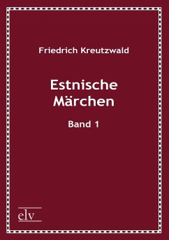 Estnische Märchen - Kreutzwald, Friedrich