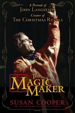 The Magic Maker: A Portrait of John Langstaff and His Revels - Cooper, Susan