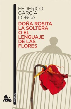 DOÑA ROSITA O EL LENGUAJE DE LAS FLORES - García Lorca, Federico