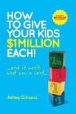 How to Give Your Kids $1 Million Each! (and It Won't Cost You a Cent)