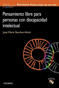 Programa pienso, luego soy uno más : pensamiento libre para personas con discapacidad intelectual - Sánchez Alcón, Chema