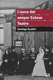 L'auca del senyor Esteve. Teatre L'auca del senyor Esteve. Teatre