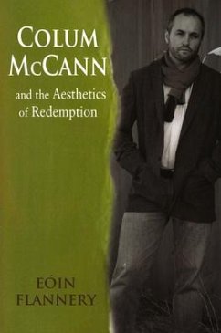 Colum McCann and the Aesthetics of Redemption - Flannery, Eoin
