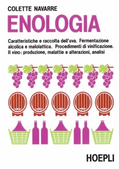 Cover Enologia. Caratteristiche e raccolta dell'uva. Fermentazione alcolica e malolattica. Procedimenti di vinificazione. Il vino: produzione, malattie e alterazioni, analisi