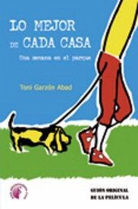 Cover Lo mejor de cada casa : una semana en el parque : guión original de la película