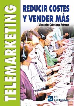 Telemarketing : reducir costes y vender más - Cámara Férrez, Vicente
