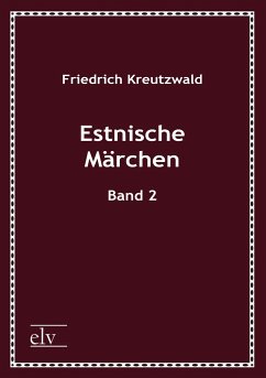 Estnische Märchen - Kreutzwald, Friedrich