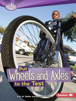 Put Wheels and Axles to the Test - Feldmann, Roseann; Walker, Sally M