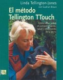 El método Tellington TTouch : cómo influir sobre el comportamiento, salud y rendimiento del perro