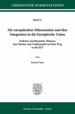 Die europäischen Mikrostaaten und ihre Integration in die Europäische Union. - Friese, Katrin