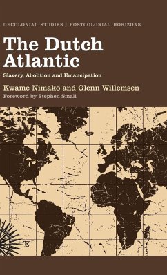 The Dutch Atlantic - Nimako, Kwame; Willemsen, Glenn