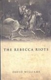 The Rebecca Riots The Rebecca Riots
