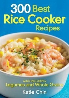300 Best Rice Cooker Recipes - Chin, Katie