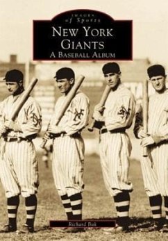 New York Giants: A Baseball Album - Bak, Richard
