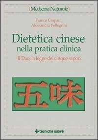 Cover Dietetica cinese nella pratica clinica. Il Dao, la legge dei cinque sapori