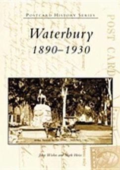 Waterbury:: 1890-1930 - Wiehn, John; Heiss, Mark