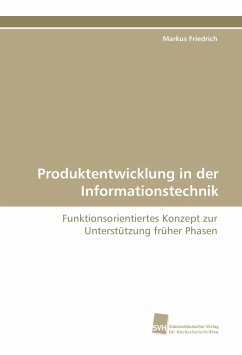 Produktentwicklung in der Informationstechnik - Friedrich, Markus