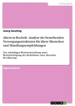 Altern in Bocholt - Analyse der bestehenden Versorgungsstrukturen für ältere Menschen und Handlungsempfehlungen - Geuting, Joerg