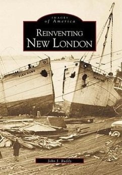 Reinventing New London - Ruddy, John J.