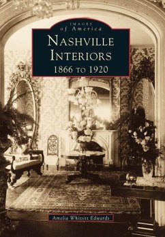 Nashville Interiors: 1866 to 1920 - Whitsitt Edwards, Amelia