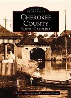 Cherokee County, South Carolina - Cherokee Historical and Preservation Soc