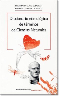 Diccionario etimológico de términos de ciencias naturales - Clavo Sebastián, Rosa María; Martín de Hoyos, Eduardo