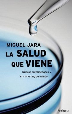 Cover La salud que viene : nuevas enfermedades y el marketing del miedo