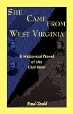 She Came from West Virginia. a Historical Novel of the Civil War