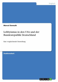 Lobbyismus in den USA und der Bundesrepublik Deutschland - Demuth, Marcel