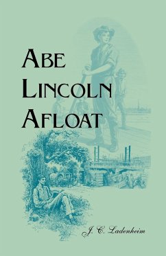 Abe Lincoln Afloat - Ladenheim, J. C.