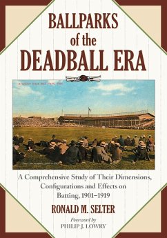 Ballparks of the Deadball Era - Selter, Ronald M.