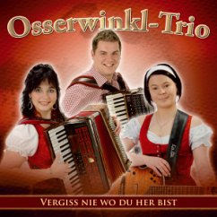 Vergiss Nie Wo Du Her Bist - Osserwinkl-Trio