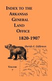 Index to the Arkansas General Land Office 1820-1907, Volume 7