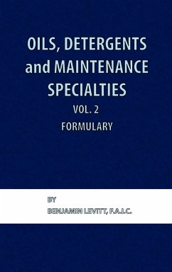 Oils, Detergents and Maintenance Specialties, Volume 2, Formulary - Levitt, Benjamin