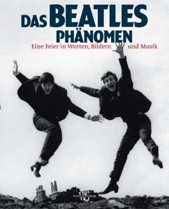 Das Beatles-Phänomen - Eine Feier in Worten, Bildern und Musik - Barry Miles