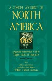 A Concise Account of North America, 1765 with Preface and Appendix by His 5th Great Nephew, William Michael Gorman
