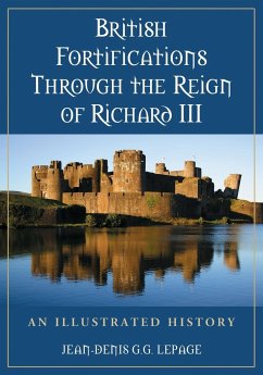 British Fortifications Through the Reign of Richard III - Lepage, Jean-Denis G. G.