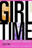 Girl Time: Literacy, Justice, and the School-To-Prison Pipeline
